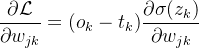 $\frac{\partial\mathcal{L}}{\partial w_{jk}}=(o_k-t_k)\frac{\partial\sigma(z_k)}{\partial w_{jk}}$