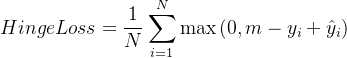 $Hinge Loss =\frac{1}{N} \sum_{i=1}^N \max \left(0,m-y_i + \hat{y}_i\right)$
