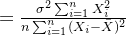 =\frac{\sigma^2\sum_{i=1}^{n}X_i^2}{n\sum_{i=1}^{n}(X_i-\bar{X})^2}