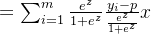 =\sum_{i=1}^m\frac{e^z}{1+e^z}\frac{y_i-p}{\frac{e^z}{1+e^z}}x