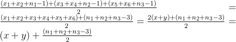 \\ \frac{(x_1+x_2+n_1-1)+(x_3+x_4+n_2-1)+(x_5+x_6+n_3-1)}{2}=\frac{(x_1+x_2+x_3+x_4+x_5+x_6)+(n_1+n_2+n_3-3)}{2}=\frac{2(x+y)+(n_1+n_2+n_3-3)}{2}=(x+y)+\frac{(n_1+n_2+n_3-3)}{2}