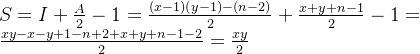 \\ S=I+\frac{A}{2}-1 =\frac{(x-1)(y-1)-(n-2)}{2} +\frac{x+y+n-1}{2} -1=\frac{xy-x-y+1-n+2+x+y+n-1 - 2}{2}=\frac{xy}{2}