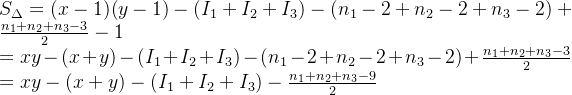 \\ S_{\Delta} = (x-1)(y-1)-(I_1+I_2+I_3)-(n_1-2+n_2-2+n_3-2) + \frac{n_1+n_2+n_3-3}{2}-1 \\ =xy-(x+y)-(I_1+I_2+I_3)-(n_1-2+n_2-2+n_3-2) + \frac{n_1+n_2+n_3-3}{2} \\ =xy-(x+y)-(I_1+I_2+I_3)-\frac{n_1+n_2+n_3-9}{2}