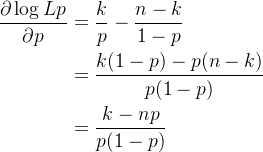 \begin{aligned} \frac{\partial\log Lp}{\partial p}&=\frac{k}{p}-\frac{n-k}{1-p}\\ &=\frac{k(1-p)-p(n-k)}{p(1-p)}\\ &=\frac{k-np}{p(1-p)} \end{aligned}