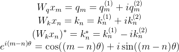 \begin{array}{c} W_{q} x_{m}=q_{m}=q_{m}^{(1)}+i q_{m}^{(2)} \\ W_{k} x_{n}=k_{n}=k_{n}^{(1)}+i k_{n}^{(2)} \\ \left(W_{k} x_{n}\right)^{*}=k_{n}^{*}=k_{n}^{(1)}-i k_{n}^{(2)} \\ e^{i(m-n) \theta}=\cos ((m-n) \theta)+i \sin ((m-n) \theta) \end{array}