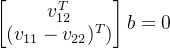 \begin{bmatrix} v_{12}^{T}\\ (v_{11}-v_{22})^{T}) \end{bmatrix}b=0