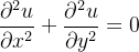 \displaystyle \frac{\partial ^{2}u}{\partial x^{2}}+\frac{\partial ^{2}u}{\partial y^{2}} = 0