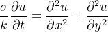 \displaystyle \frac{\sigma}{k} \frac{\partial u}{\partial t}=\frac{\partial ^{2}u}{\partial x^{2}}+\frac{\partial ^{2}u}{\partial y^{2}}
