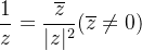 \displaystyle \frac{1}{z}=\frac{\overline{z}}{|z|^{2}}(\overline{z} \neq 0)