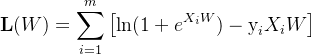 \displaystyle \textbf{L}(W)= \sum \limits _{i=1}^{m}\left [ \ln(1+e^{X_iW }) -\text{y}_iX_iW \right ]
