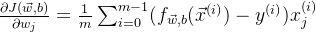 \frac{\partial J(\vec w,b)}{\partial w_j} = \frac{1}{m}\sum_{i=0}^{m-1}(f_{\vec w,b}(\vec x^{(i)})-y^{(i)})x_j^{(i)}