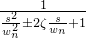 \frac{1}{\frac{s^{2}}{w_{n}^{2}}\pm 2\zeta \frac{s}{w_{n}}+1}