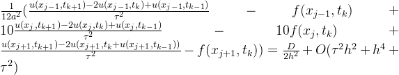 \frac{1}{12a^{2}}(\frac{u(x_{j-1},t_{k+1})-2u(x_{j-1},t_{k})+u(x_{j-1},t_{k-1})}{\tau^{2}}-f(x_{j-1},t_{k})+10\frac{u(x_{j},t_{k+1})-2u(x_{j},t_{k})+u(x_{j},t_{k-1})}{\tau^{2}}-10f(x_{j},t_{k})+\frac{u(x_{j+1},t_{k+1})-2u(x_{j+1},t_{k}+u(x_{j+1},t_{k-1}))}{\tau^{2}}-f(x_{j+1},t_{k}))=\frac{D}{2h^{2}}+O(\tau^{2}h^{2}+h^{4}+\tau^{2})