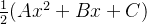 \frac{1}{2} (Ax^2 + Bx + C)