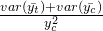 \frac{var(\bar{y_{t}})+var(\bar{y_{c}})}{y_{c}^{2}}