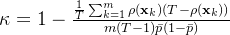 \kappa = 1 - \frac{\frac{1}{T}\sum_{k=1}^{m}\rho(\mathbf{x}_k)(T-\rho(\mathbf{x}_k))}{m(T-1)\bar{p}(1-\bar{p})}