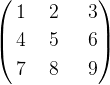 \left( \begin {aligned} 1 & \ & 2 & \ & \ {3} \\ 4 & \ & 5 & \ & \ {6} \\ 7 & \ & 8 & \ & \ 9 \end{aligned} \right )