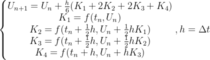 \left\{\begin{matrix} U_{n+1}=U_{n}+\frac{h}{6}(K_{1}+2K_{2}+2K_{3}+K_{4})\\ K_{1}=f(t_{n},U_{n})\\ K_{2}=f(t_{n}+\frac{1}{2}h,U_{n}+\frac{1}{2}hK_{1})\\ K_{3}=f(t_{n}+\frac{1}{2}h,U_{n}+\frac{1}{2}hK_{2})\\ K_{4}=f(t_{n}+h,U_{n}+hK_{3}) \end{matrix}\right. ,h=\Delta t