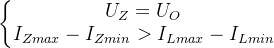 \left\{\begin{matrix} U_Z=U_O& &\\I_{Zmax}-I_{Zmin}>I_{Lmax}-I_{Lmin} & & \end{matrix}\right.