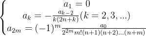 \left\{\begin{matrix} a_1=0\\ a_k=-\frac{a_{k-2}}{k(2n+k)}(k=2,3,...) \\a_{2m}=(-1)^m\frac{a_0}{2^{2m}m!(n+1)(n+2)...(n+m)} \end{matrix}\right.