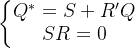 \left\{\begin{matrix}Q^*=S+R'Q & & \\ SR = 0 & & \end{matrix}\right.