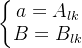 \left\{\begin{matrix}a = A_{lk} \\ B=B_{lk} \end{matrix}\right.