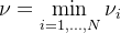 \nu = \mathop {\min }\limits_{i = 1,...,N} {\nu _i}