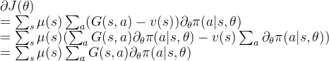 \partial J(\theta)\\=\sum_s \mu(s) \sum_a (G(s,a) -v(s))\partial_{\theta}\pi(a|s,\theta)\\=\sum_s \mu(s) (\sum_a G(s,a)\partial_{\theta}\pi(a|s,\theta) - v(s)\sum_a \partial_{\theta}\pi(a|s,\theta))\\ =\sum_s \mu(s) \sum_a G(s,a)\partial_{\theta}\pi(a|s,\theta)
