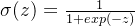 \sigma (z)=\frac{1}{1+exp(-z)}