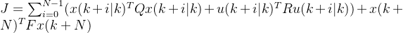 \small J=\sum_{i=0}^{N-1}(x(k+i|k)^TQx(k+i|k)+u(k+i|k)^TRu(k+i|k))+x(k+N)^TFx(k+N)