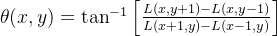\theta(x, y)=\tan ^{-1}\left[\frac{L(x, y+1)-L(x, y-1)}{L(x+1, y)-L(x-1, y)}\right]
