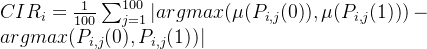 CIR_i=\frac{1}{100}\sum_{j=1}^{100}|argmax(\mu(P_{i,j}(0)),\mu(P_{i,j}(1)))-argmax(P_{i,j}(0),P_{i,j}(1))|