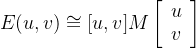 E(u, v) \cong[u, v] M\left[\begin{array}{l} u \\ v \end{array}\right]