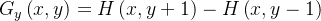 G_{y}\left ( x,y \right )=H\left ( x,y+1 \right )-H\left ( x,y-1 \right )