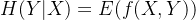 H(Y|X)=E(f(X,Y))