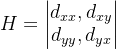 H=\begin{vmatrix} d_{xx},d_{xy}\\ d_{yy},d_{yx}\\ \end{vmatrix}