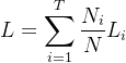 L = \displaystyle \sum \limits _{i=1}^{T} \frac{N_i}{N} L_i