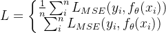 L=\left\{\begin{matrix} \frac{1}{n}\sum_i^nL_{MSE}(y_i, f_{\theta }(x_i))\\ \sum_i^nL_{MSE}(y_i, f_{\theta }(x_i)) \end{matrix}\right.