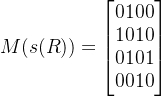 M(s(R))=\begin{bmatrix} 0 1 0 0 \\ 1 0 1 0 \\ 0 1 0 1 \\ 0 0 1 0 \end{bmatrix}