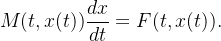 M(t,x(t))\dfrac{dx}{dt}=F(t,x(t)).