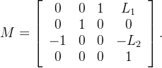 M=\left[\begin{array}{cccc}0&0&1&L_1\\0&1&0&0\\-1&0&0&-L_2\\0&0&0&1\end{array}\right].