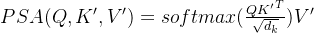 PSA(Q,K',V')=softmax(\frac{Q{K'}^T}{\sqrt{d_k}})V'