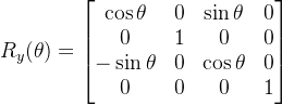 R_{y}(\theta)=\begin{bmatrix} \cos\theta &0 &\sin\theta &0 \\ 0 &1 &0 &0 \\ -\sin\theta &0 &\cos\theta &0 \\ 0 &0 &0 &1 \end{bmatrix}