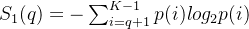 S_1(q)=-\sum_{i=q+1}^{K-1}p(i)log_2p(i)