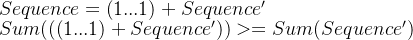 Sequence = \left( 1...1 \right ) + Sequence'\\ Sum((\left( 1...1 \right ) + Sequence')) >=Sum(Sequence')