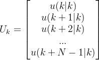 U_k = \begin{bmatrix} u(k|k)\\u(k+1|k) \\u(k+2|k) \\... \\ u(k+N-1|k) \end{bmatrix}