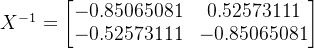 X^{-1}=\begin{bmatrix} -0.85065081&0.52573111 \\ -0.52573111&-0.85065081 \end{bmatrix}