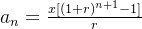 a_n=\frac{x[(1+r)^{n+1}-1]}{r}