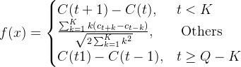 f(x)= \begin{cases}C(t+1)-C(t), & t<K \\ \frac{\sum_{k=1}^K k\left(c_{t+k}-c_{t-k}\right)}{\sqrt{2 \sum_{k=1}^K k^2}}, & \text { Others } \\ C(t 1)-C(t-1), & t \geq Q-K\end{cases}