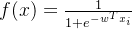 f(x)=\frac{1}{1+e^{-w^Tx_i}}